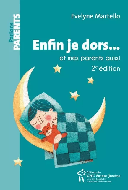 Enfin je dors... et mes parents aussi - Evelyne Martello - Éditions du CHU Sainte-Justine