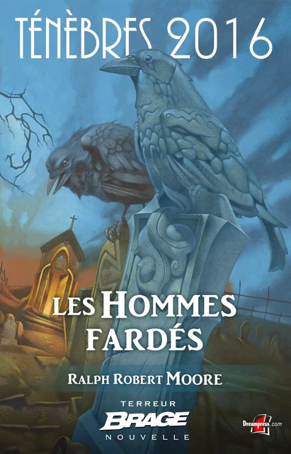 Ténèbres 2016, T1 : Les Hommes fardés - Ralph Robert Moore - Bragelonne