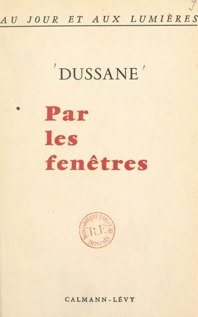 Au jour et aux lumières (2) - Béatrix Dussane - Calmann-Lévy (réédition numérique FeniXX)