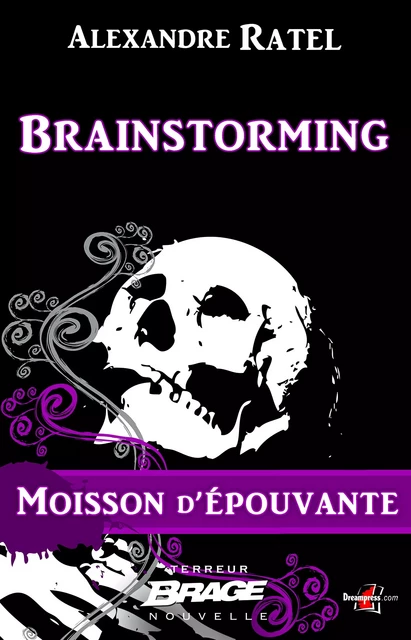 Moisson d'épouvante, T1 : Brainstorming - Alexandre Ratel - Bragelonne