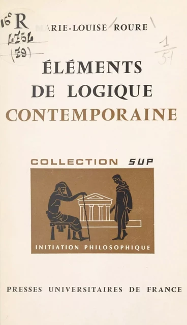 Éléments de logique contemporaine - Marie-Louise Roure - (Presses universitaires de France) réédition numérique FeniXX