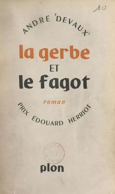 La gerbe et le fagot - André Devaux - (Plon) réédition numérique FeniXX