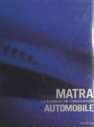 Matra, la passion de l'innovation automobile