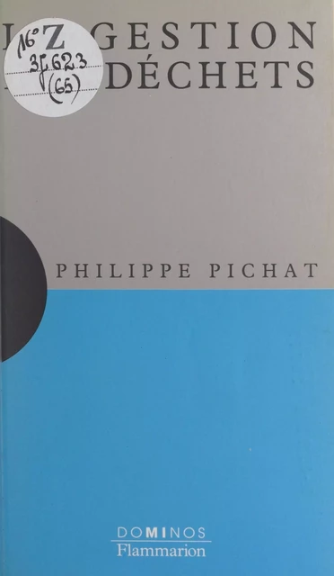 La gestion des déchets - Philippe Pichat - Flammarion (réédition numérique FeniXX)