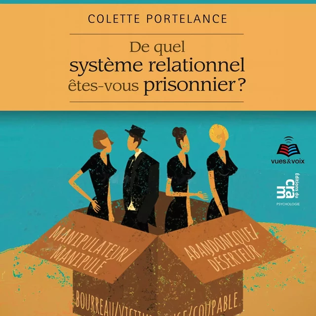 De quel système relationnel êtes-vous prisonnier? - Colette Portelance - Kampus Média