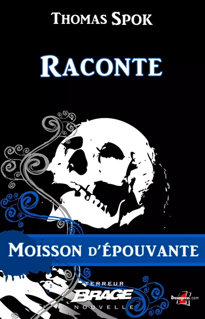 Moisson d'épouvante, T1 : Raconte - Thomas Spok - Bragelonne