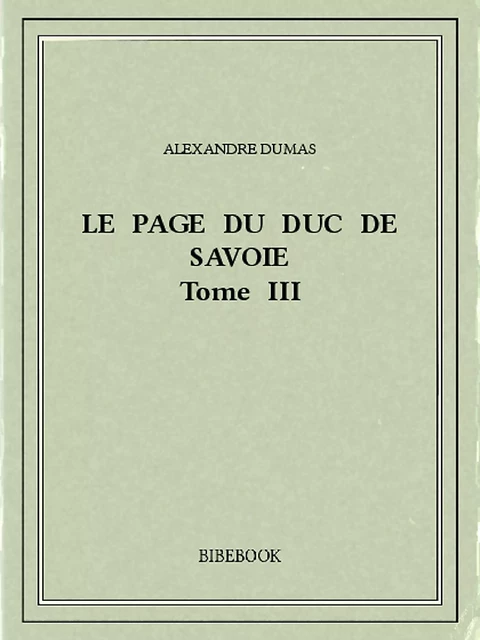 Le page du duc de Savoie III - Alexandre Dumas - Bibebook