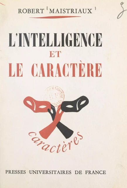 L'intelligence et le caractère - Robert Maistriaux - (Presses universitaires de France) réédition numérique FeniXX