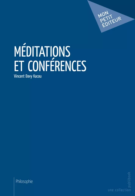 Méditations et conférences - Vincent Davy Kacou - Mon Petit Editeur