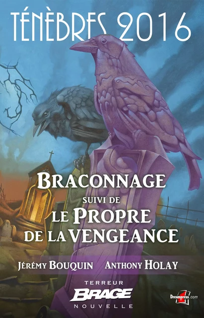 Ténèbres 2016, T1 : Braconnage, suivi de Le Propre de la vengeance - Holay Anthony Bouquin Jérémy - Bragelonne