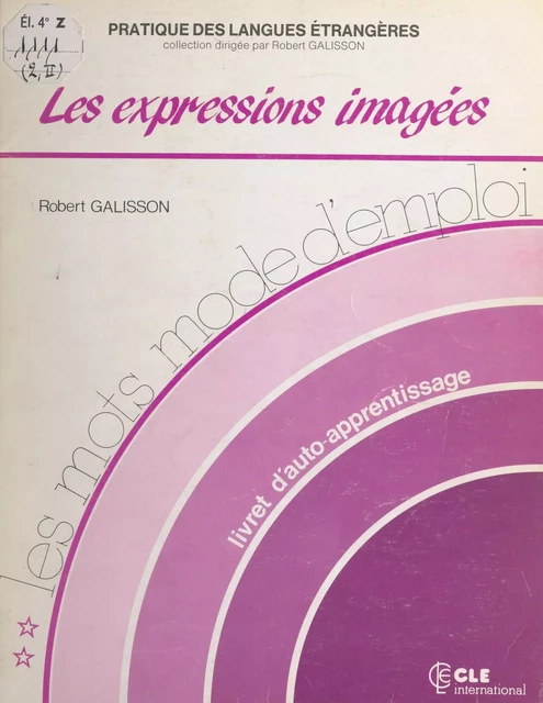 Les mots mode d'emploi (2). Les expressions imagées - Robert Galisson - (Clé International) réédition numérique FeniXX