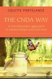 The CNDA way : A revolutionary approach to relationships and self-love