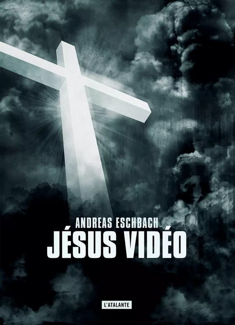 Jésus Vidéo - Andreas Eschbach - L'Atalante