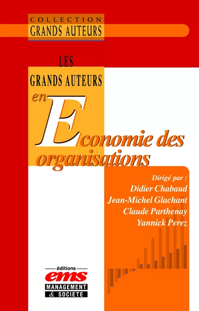 Les Grand Auteurs en Economie des Organisations - Didier Chabaud, Jean-Michel Glachant, Claude Parthenay, Yannick Perez - Éditions EMS