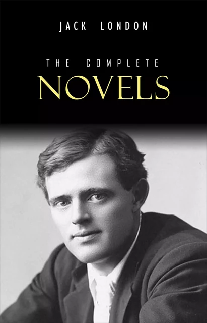 Jack London: The Complete Novels - Jack London - Pandora's Box