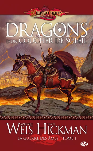 La Guerre des Âmes, T1 : Dragons d'un coucher de soleil - Tracy Hickman, Margaret Weis - Bragelonne