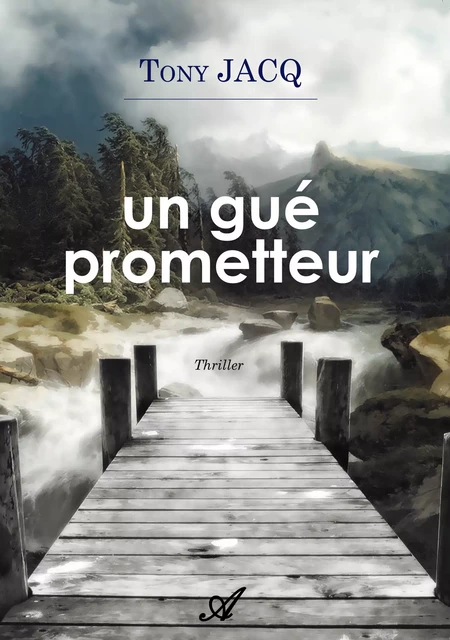 Un gué prometteur - Tony Jacq - Atramenta