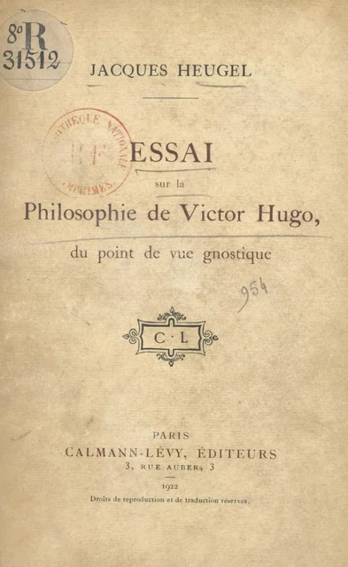 Essai sur la philosophie de Victor Hugo, du point de vue gnostique - Jacques Heugel - (Calmann-Lévy) réédition numérique FeniXX