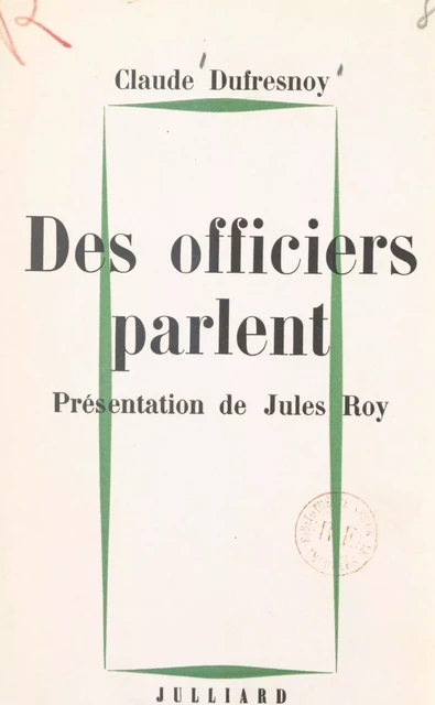 Des officiers parlent - Claude Dufresnoy - (Julliard) réédition numérique FeniXX