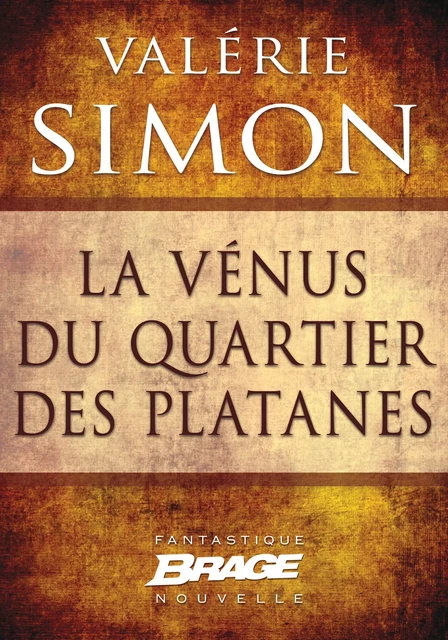 La Vénus du quartier des Platanes - Valérie Simon - Bragelonne