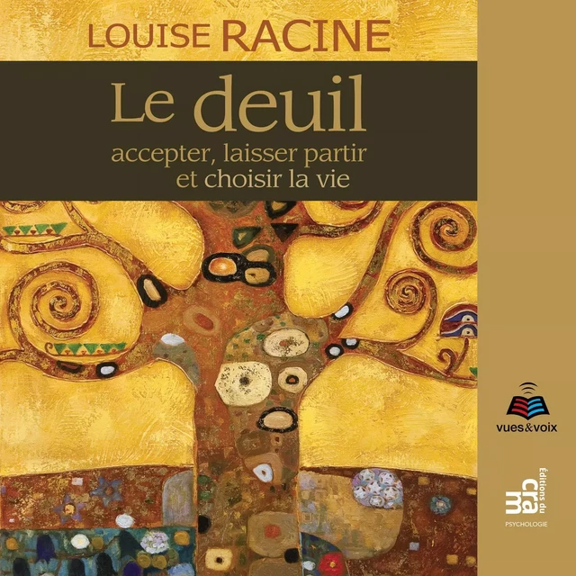 Le deuil : accepter, laisser partir et choisir la vie - Louise Racine - Kampus Media