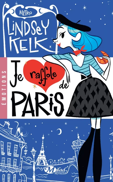 Je raffole de Paris - Lindsey Kelk - Milady