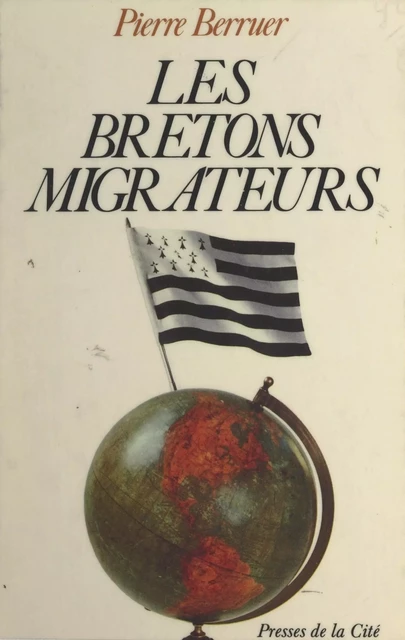 Les Bretons migrateurs - Pierre Berruer - (Presses de la Cité) réédition numérique FeniXX