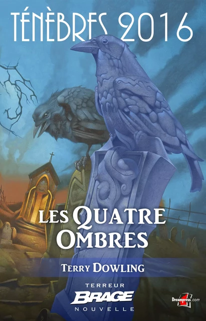 Ténèbres 2016, T1 : Les Quatre Ombres - Terry Dowling - Bragelonne