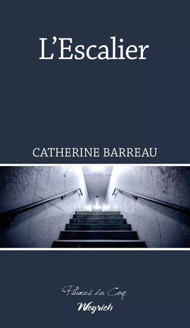 L'Escalier - Catherine Barreau - Weyrich