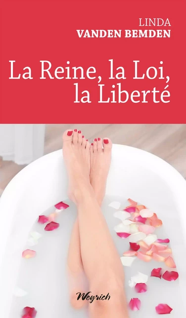 La Reine, la Loi, la Liberté - Linda Vanden Bemden - Weyrich