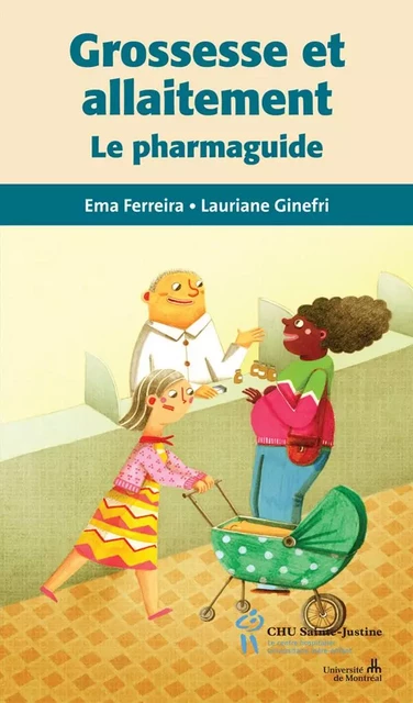 Grossesse et allaitement - Ema Ferreira, Lauriane Ginefri - Éditions du CHU Sainte-Justine