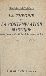 La théorie de la contemplation mystique dans l'œuvre de Richard de Saint-Victor