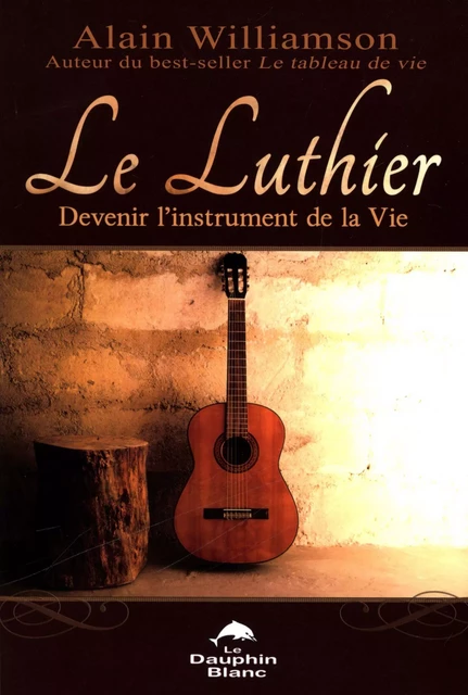 Le luthier - Alain Williamson - Dauphin Blanc