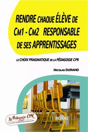 Rendre chaque Elève de Cm1 - Cm2 Responsable de ses Apprentissages