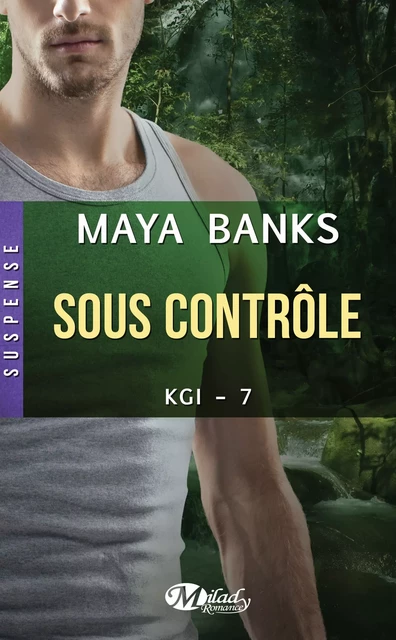 KGI, T7 : Sous contrôle - Maya Banks - Milady