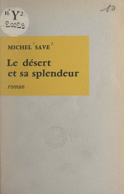 Le désert et sa splendeur - Michel Save - (Seuil) réédition numérique FeniXX