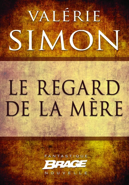 Le Regard de la mère - Valérie Simon - Bragelonne