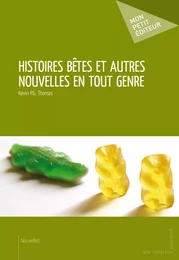 Histoires bêtes et autres nouvelles en tout genre