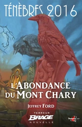 Ténèbres 2016, T1 : L'Abondance du Mont Chary