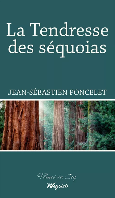 La Tendresse des séquoias - Jean-Sébastien Poncelet - Weyrich