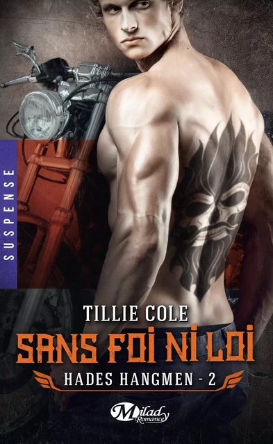 Hades Hangmen, T2 : Sans foi ni loi - Tillie Cole - Milady