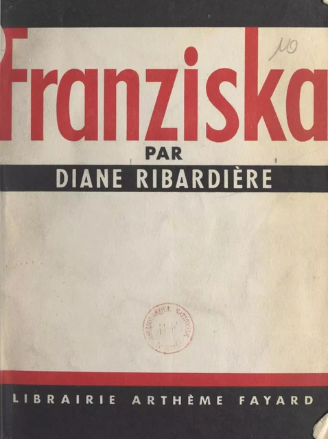 Franziska - Diane Ribardière - (Fayard) réédition numérique FeniXX