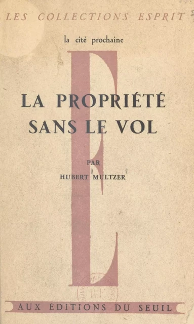 La propriété sans le vol - Hubert Multzer - (Seuil) réédition numérique FeniXX