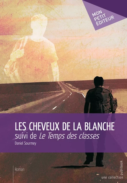 Les Cheveux de la blanche - Daniel Sourmey - Mon Petit Editeur