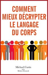 Comment mieux décrypter le langage du corps