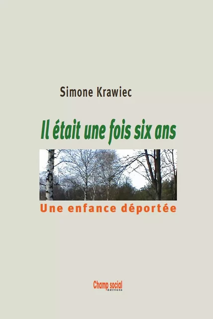 Il était une fois six ans - Simone Krawiec - Champ social Editions