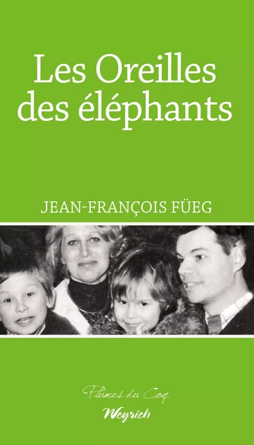 Les Oreilles des éléphants - Jean-François Füeg - Weyrich