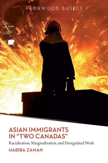 Asian Immigrants in “Two Canadas” - Habiba Zaman - Fernwood Publishing