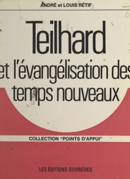 Teilhard et l'évangélisation des temps nouveaux