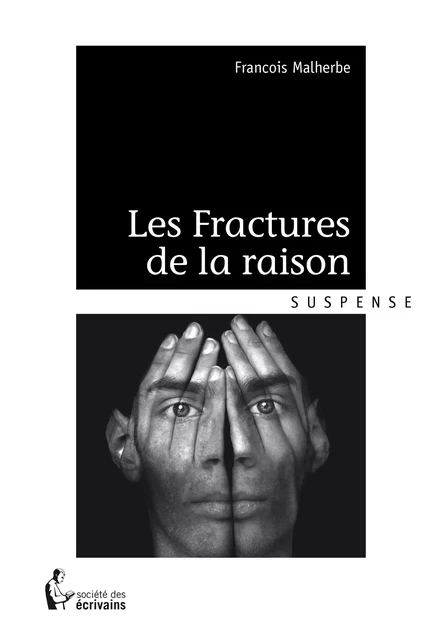 Les Fractures de la raison - François Malherbe - Société des écrivains